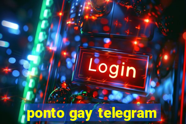 ponto gay telegram